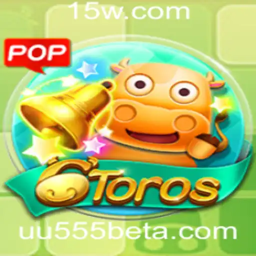 Explorando o Fascinante Jogo 6Toros e a Emoção de Uu555 Bet
