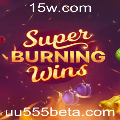 Descubra o Mundo Empolgante de SuperBurningWins e Uu555 Bet